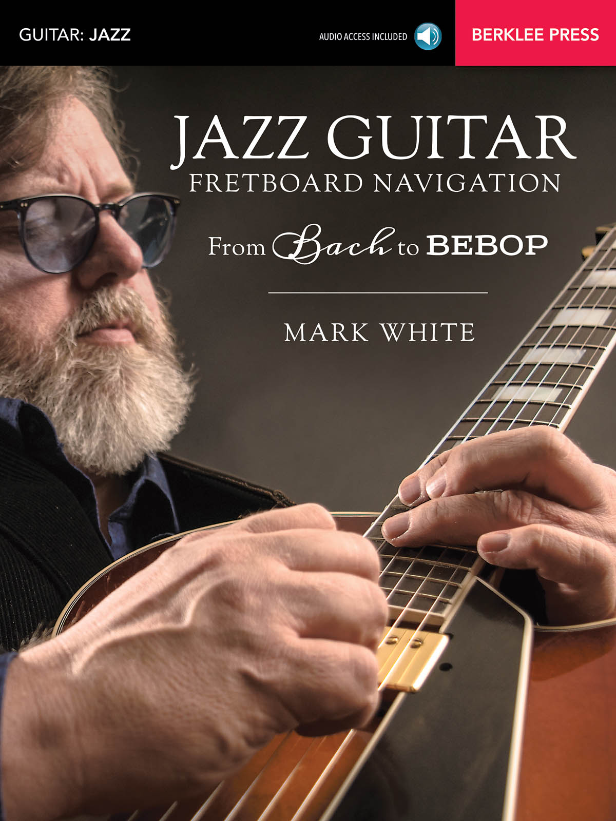 Jazz Guitar Fretboard Navigation - From Bach to Bebop - jazz na kytaru