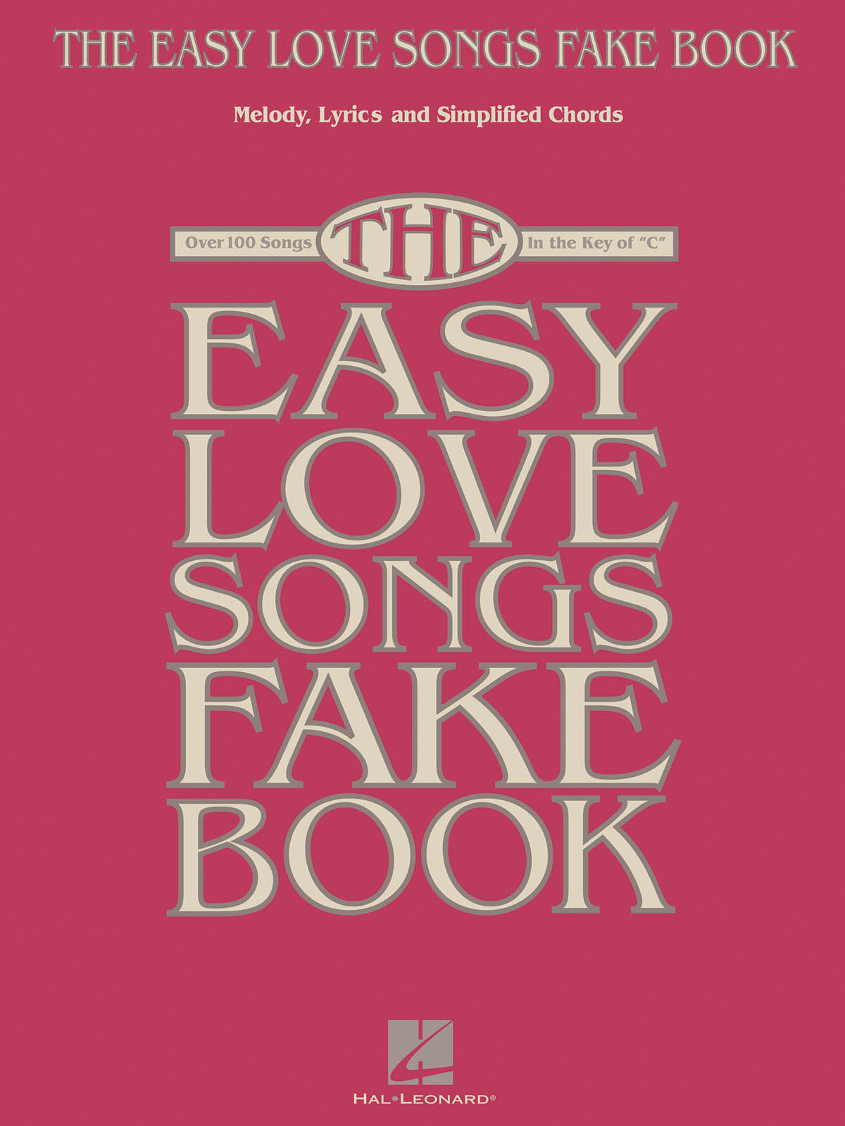 The Easy Love Songs Fake Book - Melody, Lyrics & Simplified Chords in the Key of C
