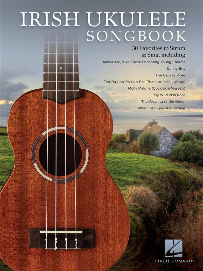 Irish Ukulele Songbook - 30 Favorites to Strum & Sing for Standard G-C-E-A tuning písně pro ukulele