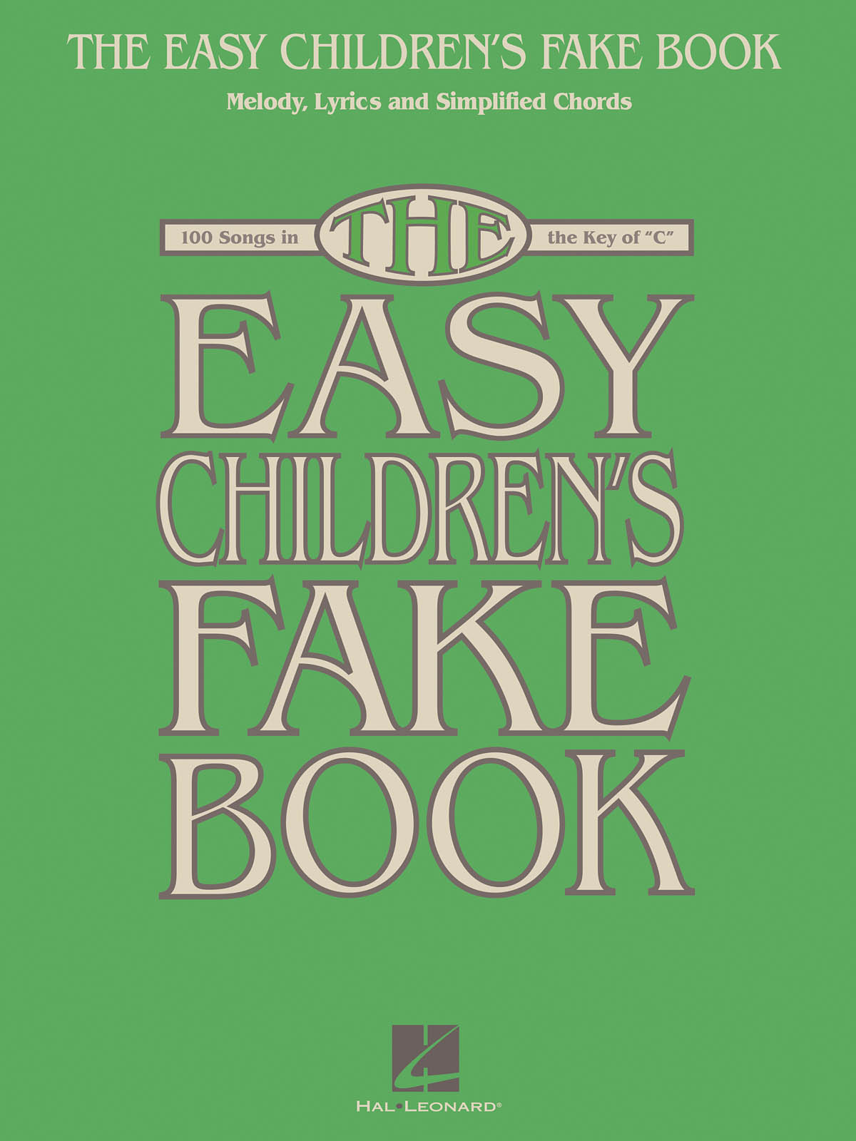 The Easy Children's Fake Book - 100 Songs - C Instruments