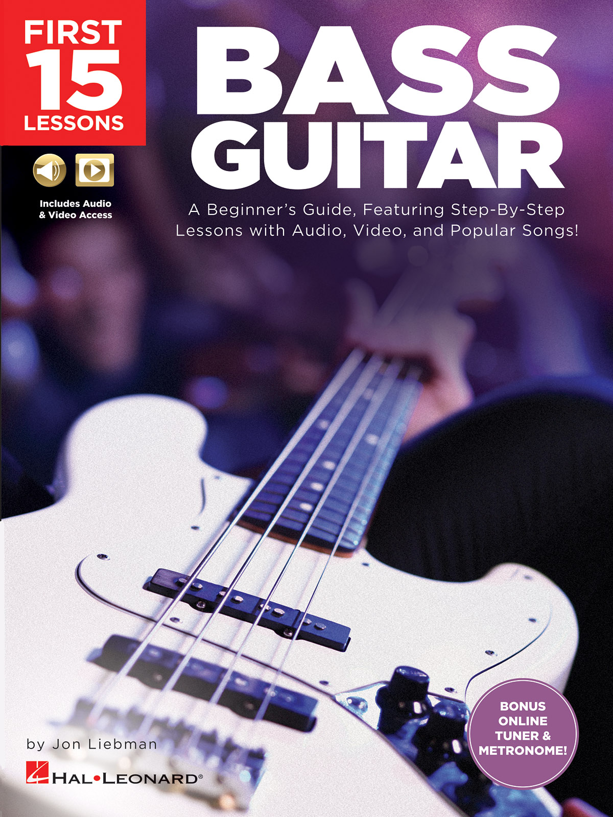 First 15 Lessons - Bass Guitar - A Beginner's Guide, Featuring Step-By-Step Lessons with Audio, Video, and Popular Songs! - noty pro basovou kytaru