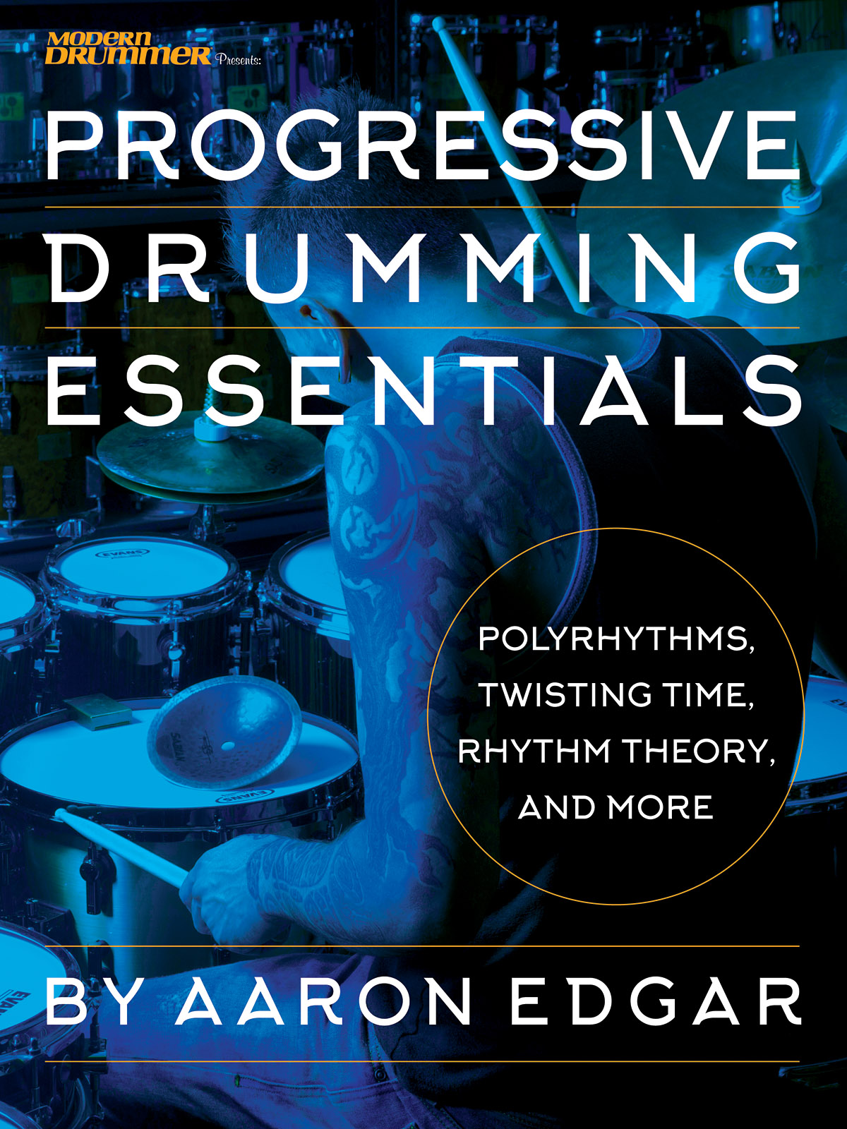 Progressive Drumming Essentials - Polyrhythms, Twisting Time, Rhythm Theory & More