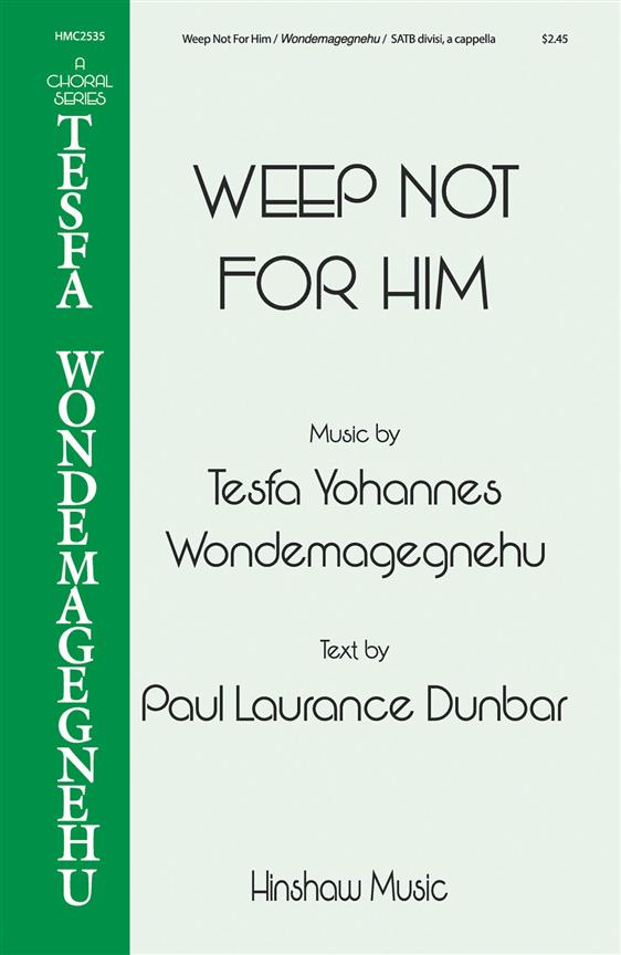 Weep Not for Him - pro sbor SATB