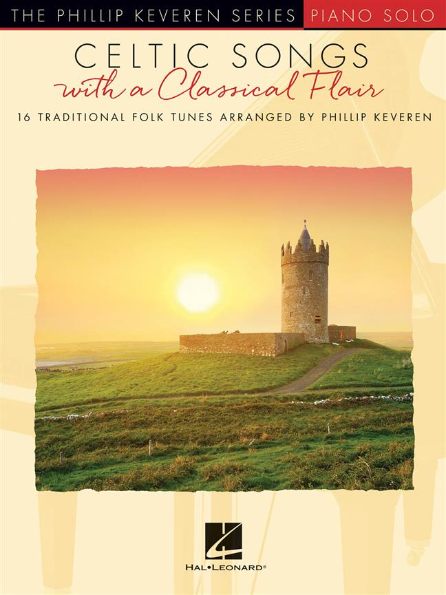 Celtic Songs with a Classical Flair - 16 Traditional Folk Tunes Arranged by Phillip Keveren