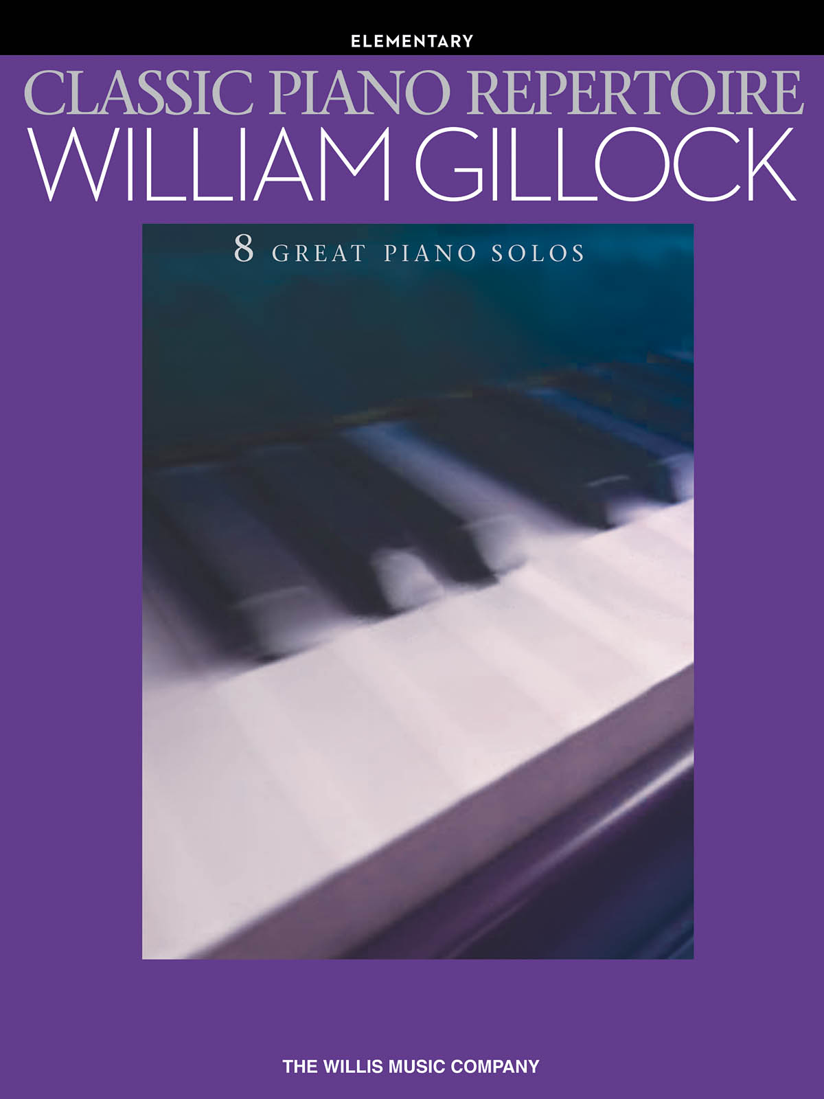 William Gillock: Classic Piano Repertoire - Elementary Level - známé skladby na klavír