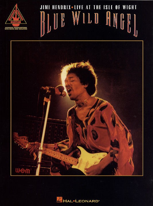 Blue Wild Angel: Jimi Hendrix Live At The Isle of Wight - Guitar Recorded Versions
