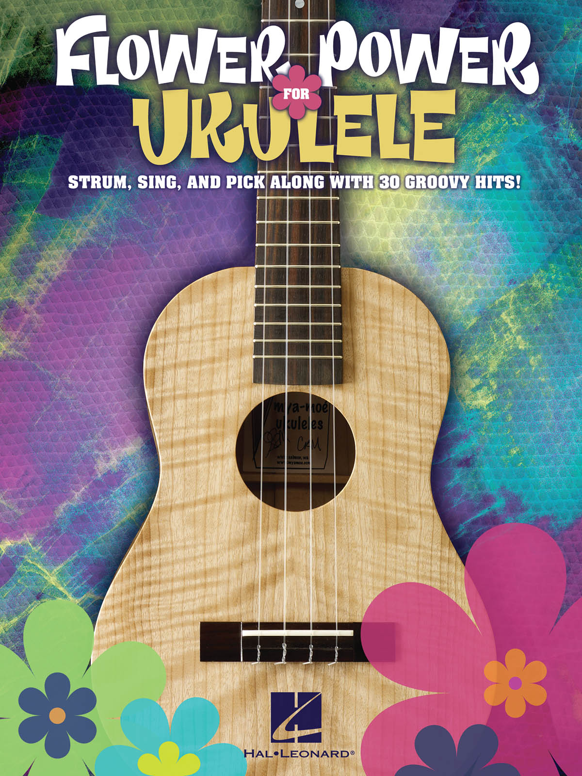 Flower Power for Ukulele - Strum, Sing & Pick Along With 30 Groovy hits písně pro ukulele