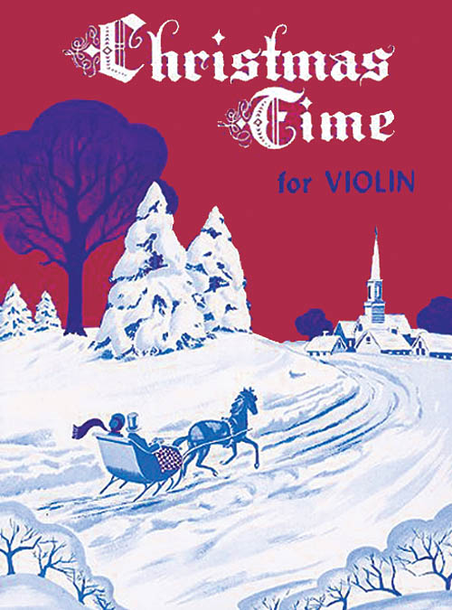 Christmas Time for Violin - Violin Solo Collection (in First Position) - pro housle