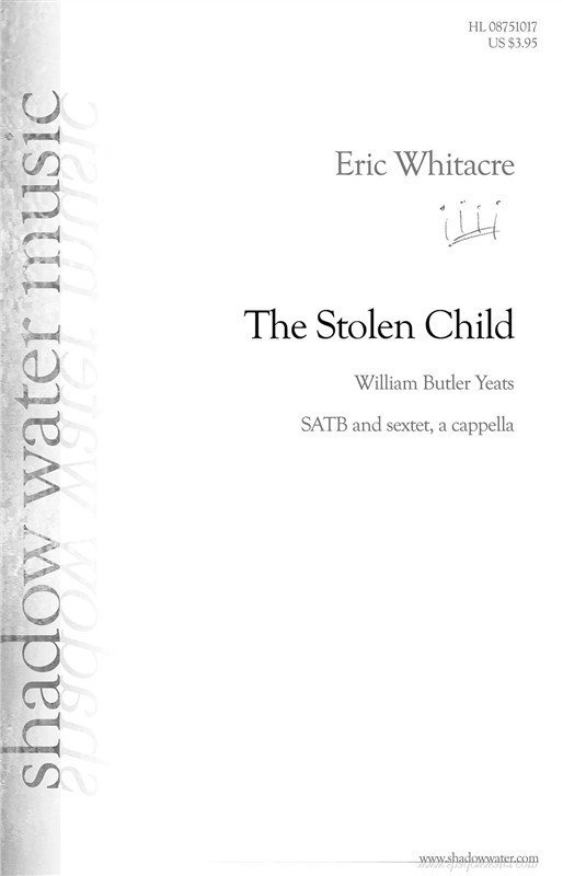 Eric Whitacre: The Stolen Child (SATB)
