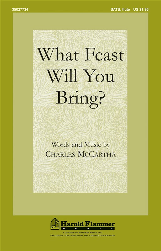 MCCARTHA CHARLES WHAT FEAST WILL YOU BRING? SATB