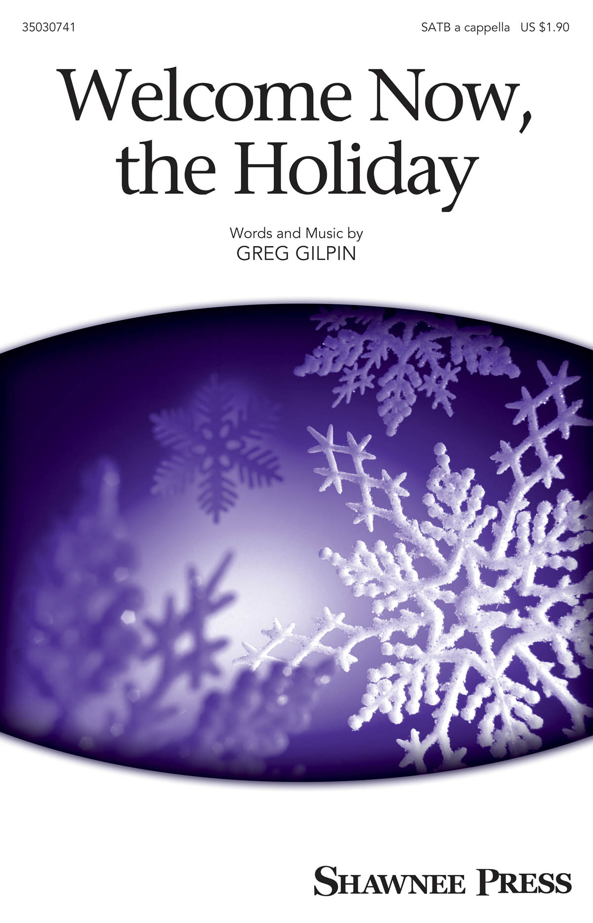 Welcome Now, The Holiday - pro sbor SATB a Cappella
