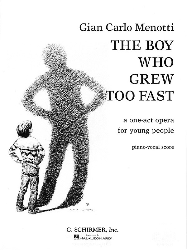 The Boy Who Grew Too Fast - A One-Act Opera for Young People - zpěv a klavír