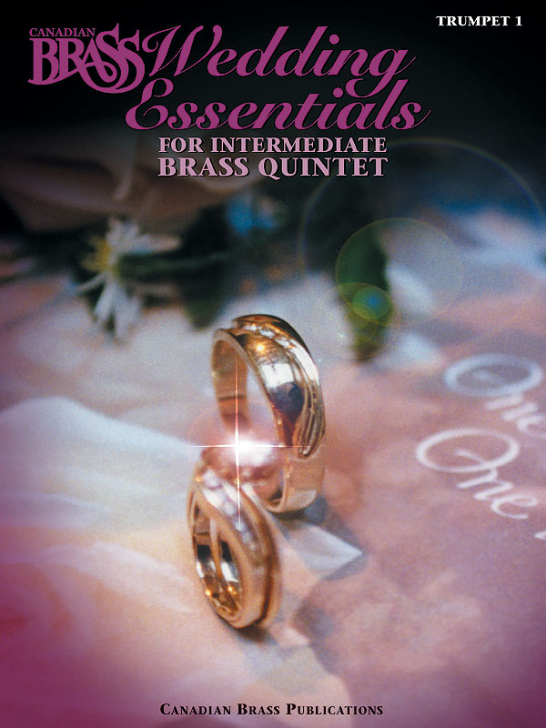 Canadian Brass Wedding Essentials - Trumpet I - 12 Intermediate Pieces for Brass Quintet - pro trumpetu