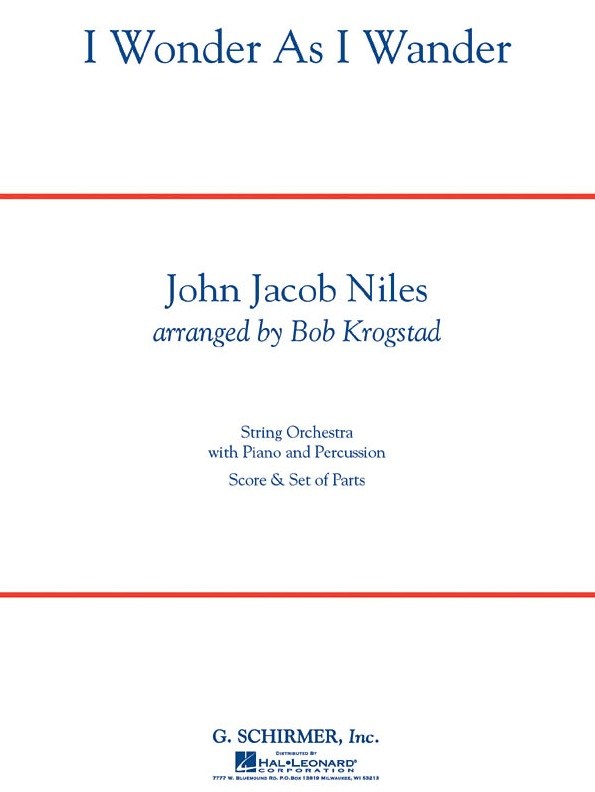 John Jacob Niles: I Wonder As I Wander (Arr. Bob Krogstad)