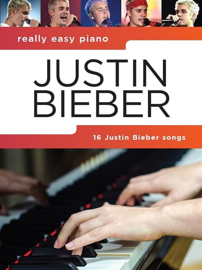 Really Easy Piano: Justin Bieber - 16 Justin Bieber songs noty pro začátečníky