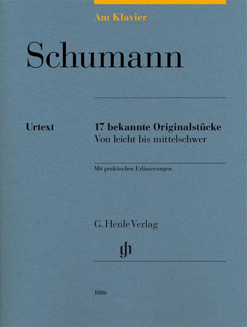 Schumann: 17 bekannte Originalstücke - von leicht bis mittelschwer, mit praktischen Erläuterungen