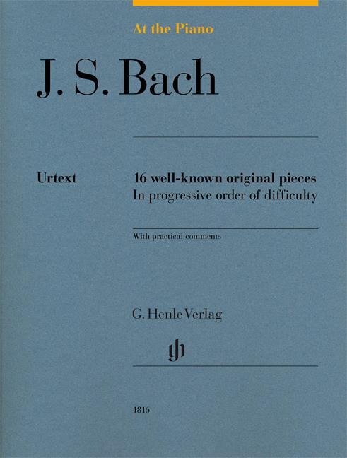 At The Piano - J. S. Bach - 16 známých originálních skladeb v postupném pořadí obtížnosti s praktickými komentáři