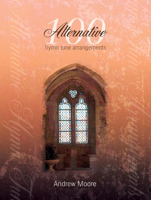 100 Alternative Hymn Tune Arrangements - A valuable resource for the organist - noty na varhany