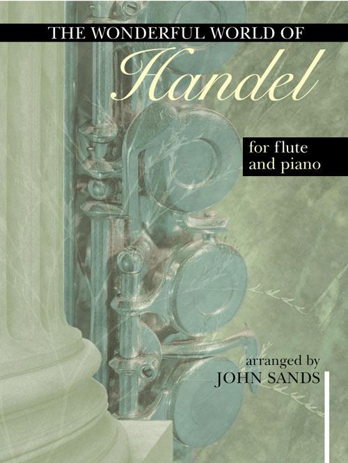 Wonderful World of Handel for Flute and Piano - Wonderful World of Handel for Flute and Piano - příčná flétna a klavír