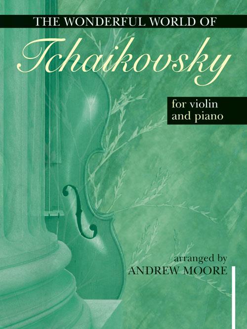 Wonderful World of Tchaikovsky for Violin & Piano - Wonderful World of Tchaikovsky for Violin and Piano noty pro housle a klavír