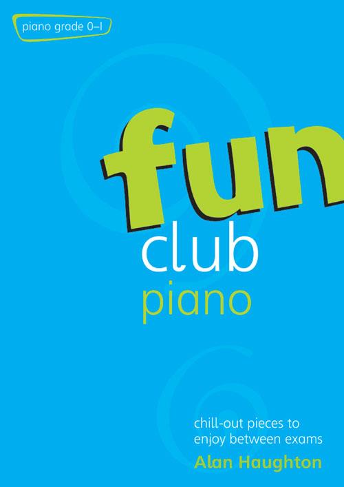 Fun Club Piano Grades 0-1 - Chill-out pieces to enjoy between exams - pro klavír