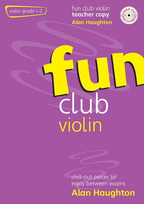 Fun Club Violin - Grade 1-2 Teacher - Chill-out pieces to enjoy between exams - pro housle