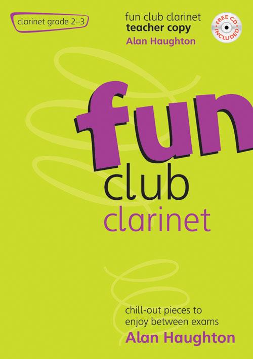 Fun Club Clarinet - Grade 2-3 Teacher - Chill-out pieces to enjoy between exams - pro klarinet