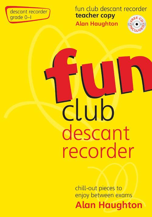 Fun Club Descant Recorder - Grade 0-1 Teacher - Chill-out pieces to enjoy between exams. - pro zobcovou flétnu