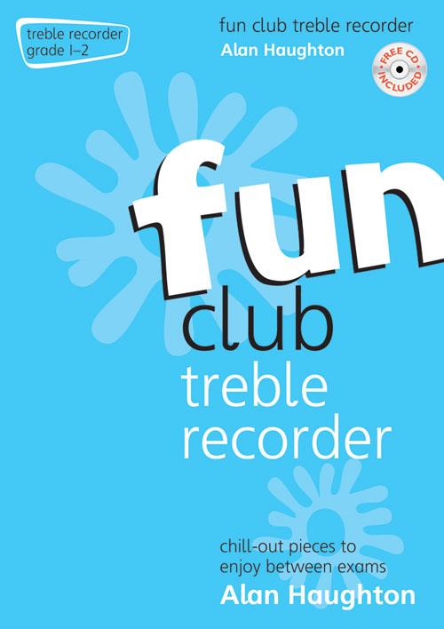 Fun Club Treble Recorder - Grade 1-2 - Chill-out pieces to enjoy between exams - pro zobcovou flétnu