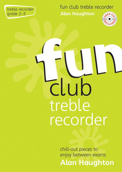 Fun Club Treble Recorder - Grade 2-3 - Chill-out pieces to enjoy between exams - pro zobcovou flétnu