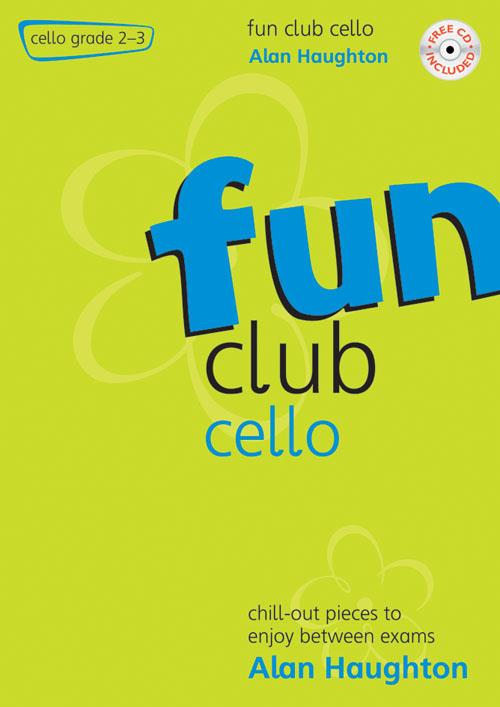 Fun Club Cello - Grade 2 - 3 - Chill-out pieces to enjoy between exams - violoncello a klavír