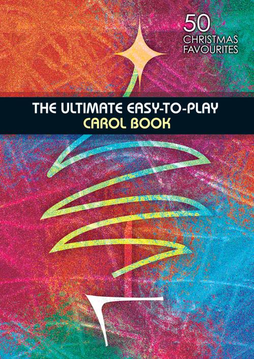 Ultimate Easy-to-play Carol Book - pro hráče na klavír