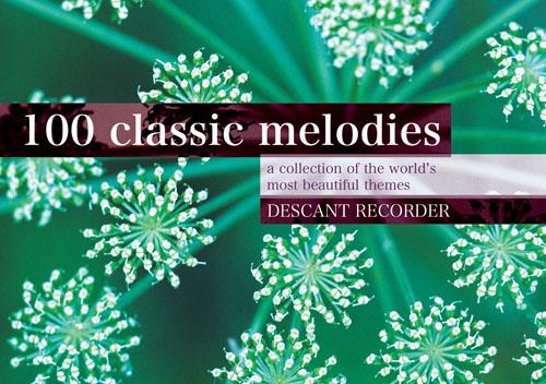 100 Classic Melodies for Descant Recorder - 100 klasických melodií pro zobcovou flétnu