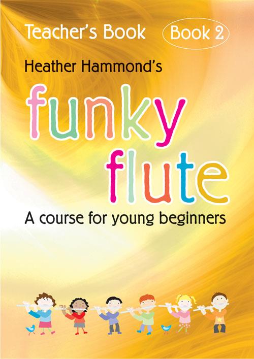 Funky Flute Book 2 - Teacher's Book - The fun course for young beginners - pro příčnou flétnu