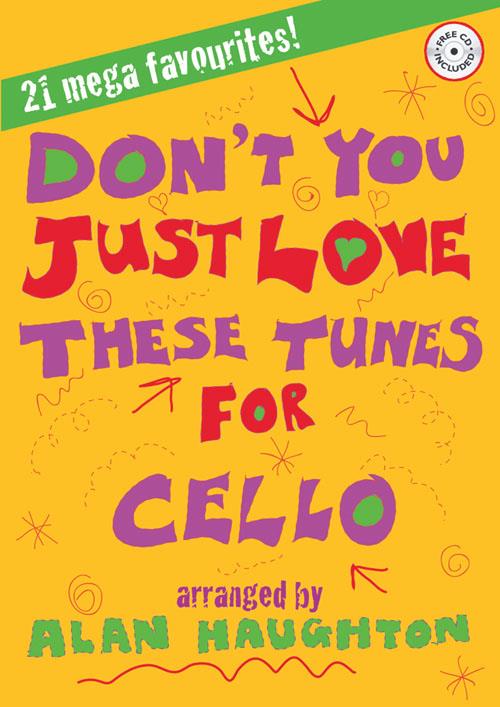 Don't You Just Love These Tunes for Cello - pro violoncello