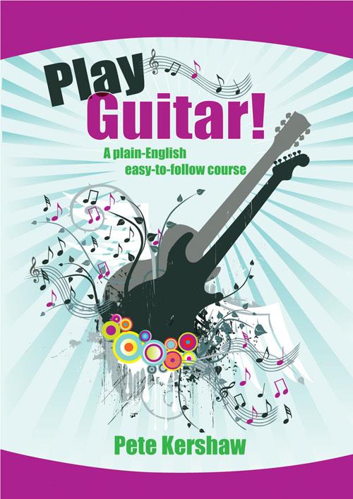 Play Guitar! - A plain-English, easy-to-follow course - pro kytaru