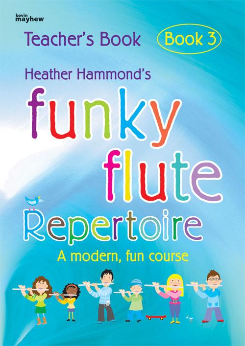 Funky Flute Repertoire - Book 3 Teacher - The fun course for young beginners - pro příčnou flétnu