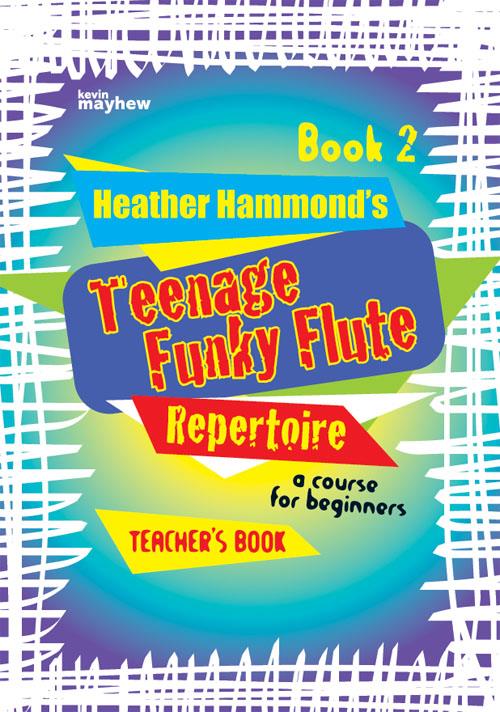 Teenage Funky Flute Repertoire - Book 2 Teacher - The fun course for teenage beginners - příčná flétna