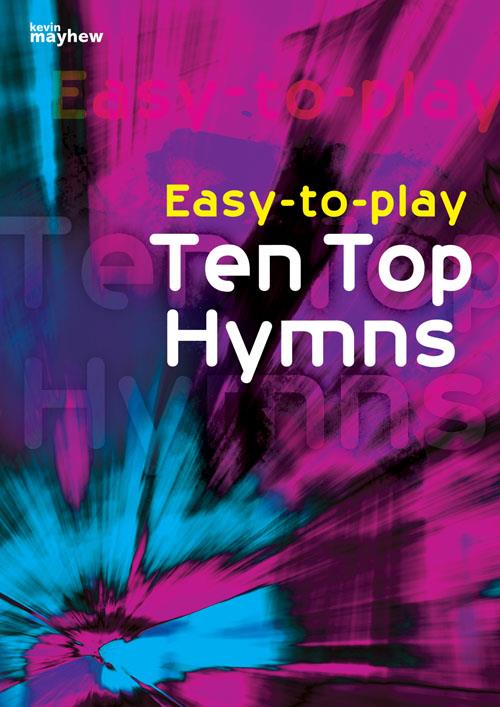 Easy to Play - Ten Top Hymns - Easy-to-play ten top hymns - pro hráče na klavír