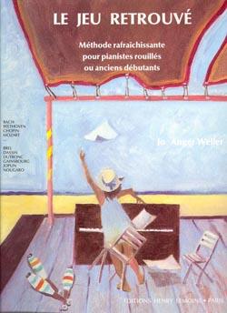 Le Jeu Retrouvé - Méthode rafraîchissante pour des pianistes rouillés ou anciencs débutants