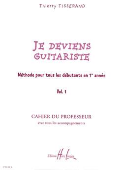 Je deviens guitariste Vol. 1 - Professeur - Cahier dur professeur avec tous les accompagnements