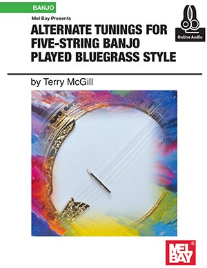 Alternate Tunings For Five-String Banjo Played Bluegrass Style (Book/Online Audio)