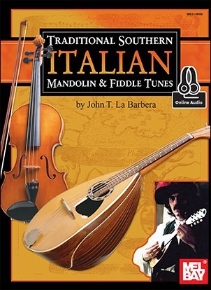 John LaBarbera: Traditional Southern Italian Mandolin And Fiddle Tunes (Book/Online Audio)