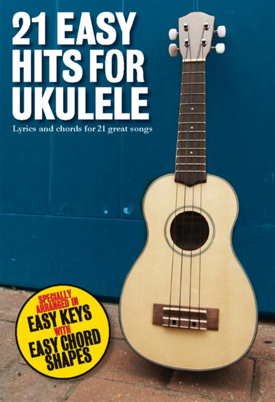 21 Easy Hits For Ukulele - pro ukulele