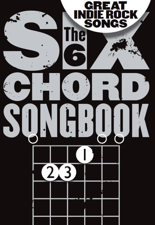 The 6 Chord Songbook Of Great Indie Rock Songs - texty a akordy