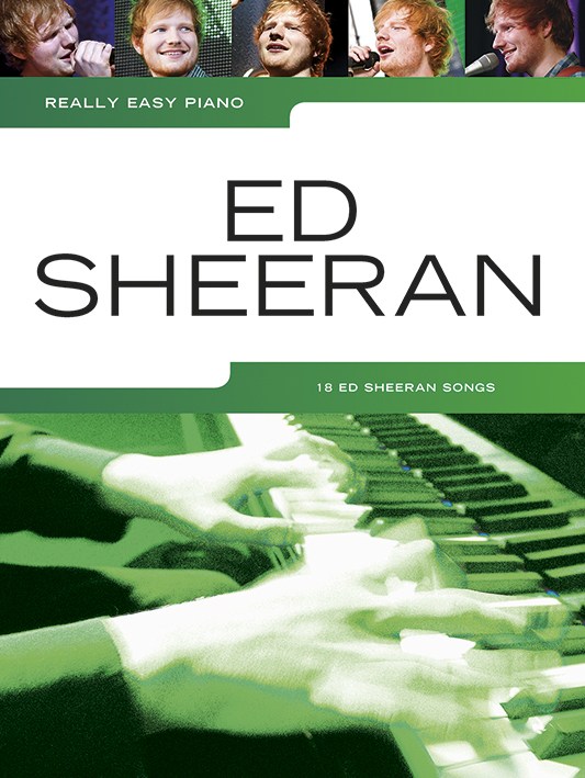 Really Easy Piano: Ed Sheeran - 18 Ed Sheeran Songs - jednoduché pro klavír