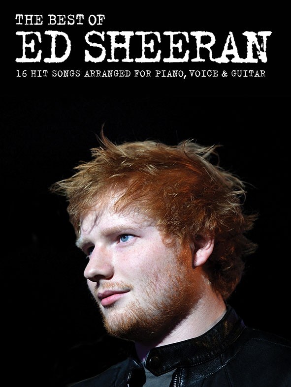 The Best Of Ed Sheeran - 16 Hit Songs arranged for Piano, Vocal, Guitar - zpěv a klavír s akordy pro kytaru