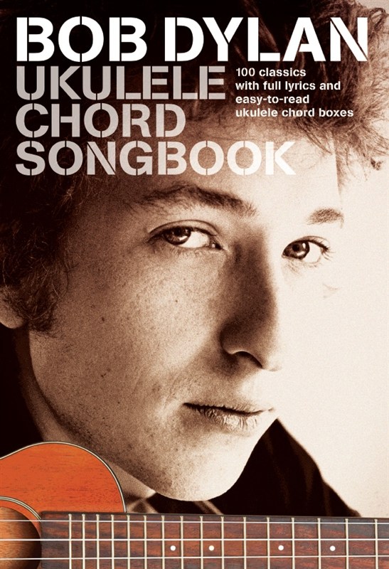 Bob Dylan Ukulele Chord Songbook - pro ukulele