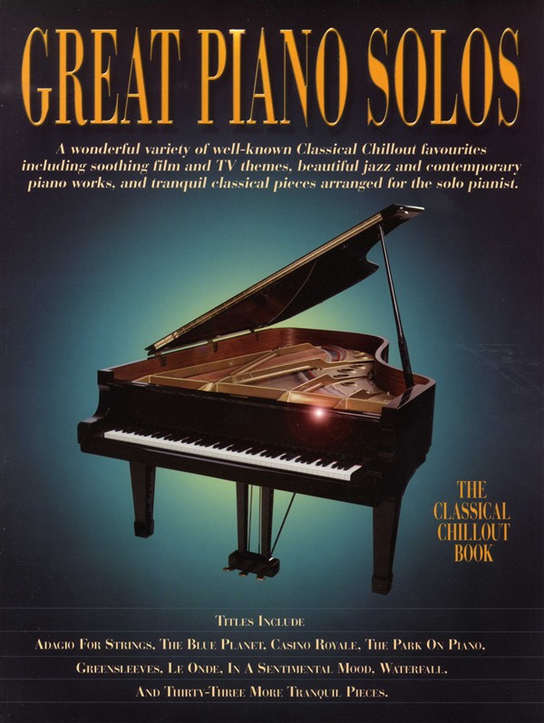 Great Piano Solos - The Classical Chillout Book - A fantastic selection of the most relaxing music to chill out - pro klavír