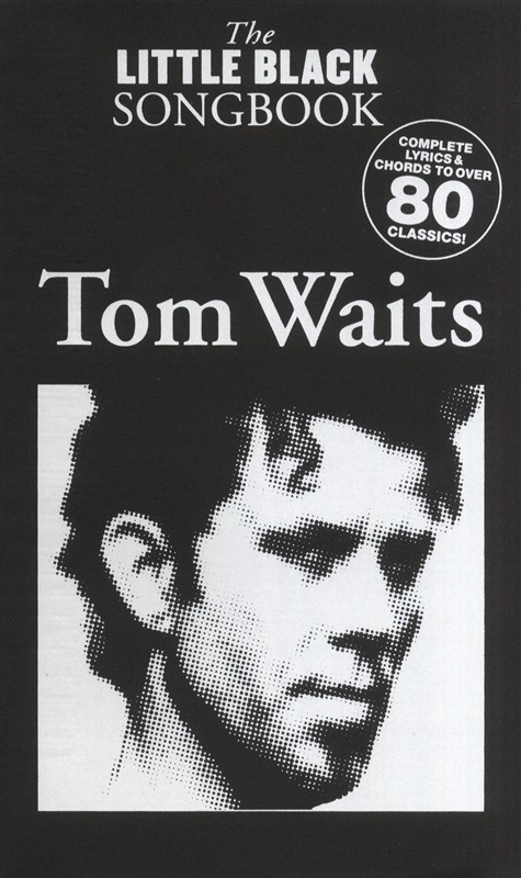 The Little Black Songbook: Tom Waits - písně s texty a akordy